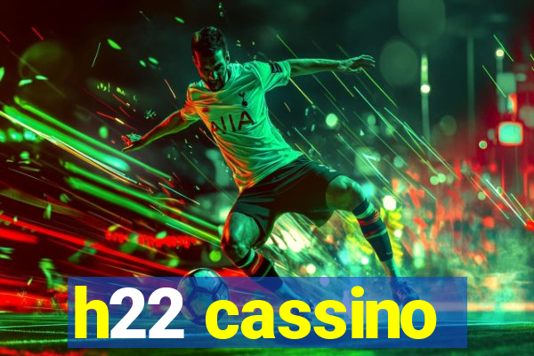h22 cassino