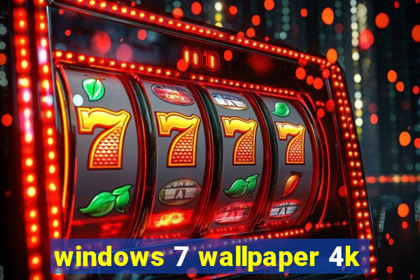 windows 7 wallpaper 4k