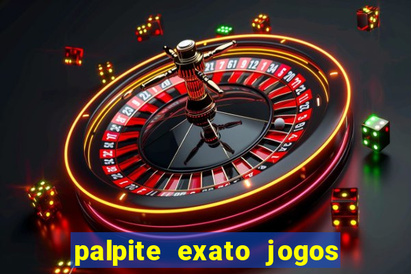 palpite exato jogos de hoje