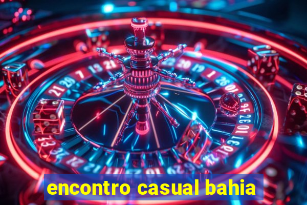 encontro casual bahia