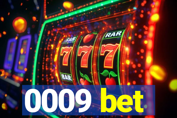 0009 bet