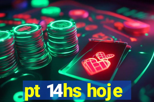 pt 14hs hoje