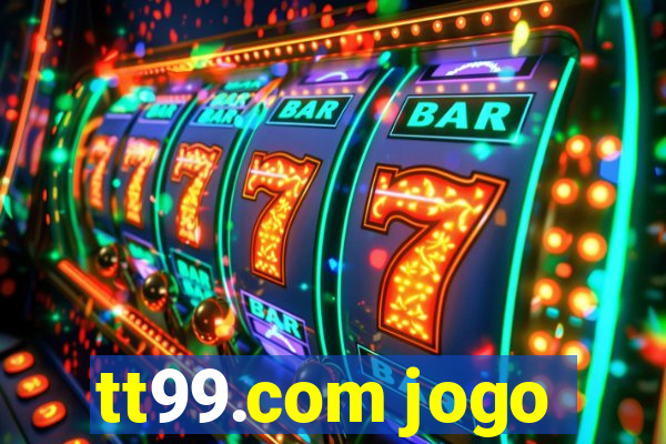 tt99.com jogo