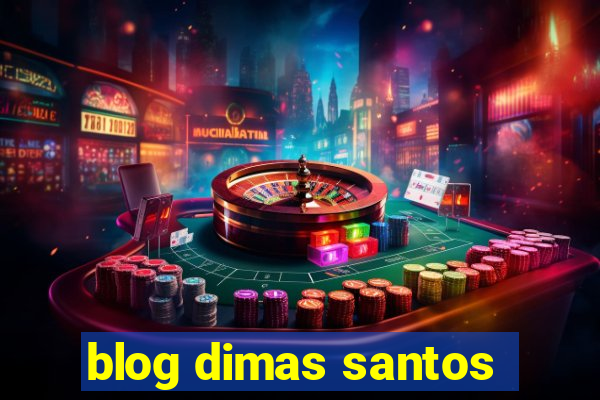 blog dimas santos