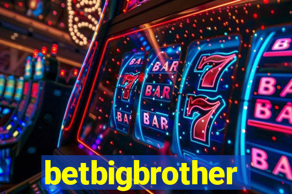 betbigbrother