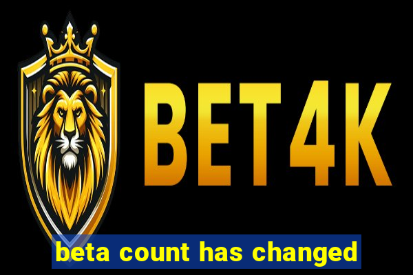 beta count has changed