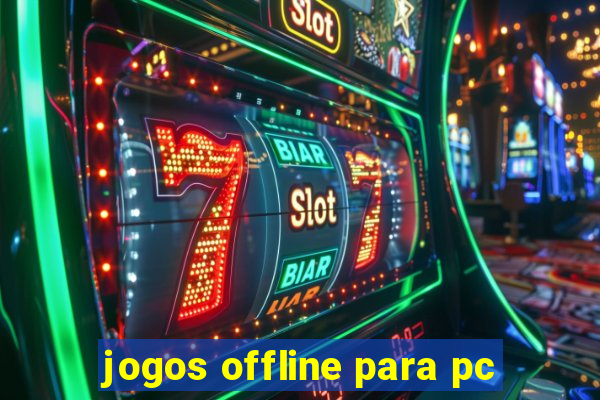 jogos offline para pc