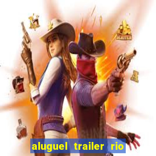 aluguel trailer rio grande do sul