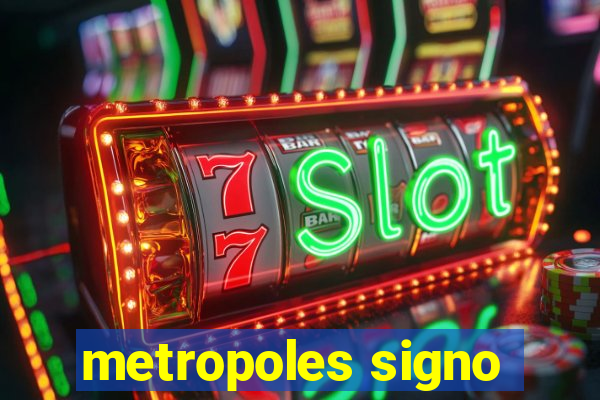 metropoles signo