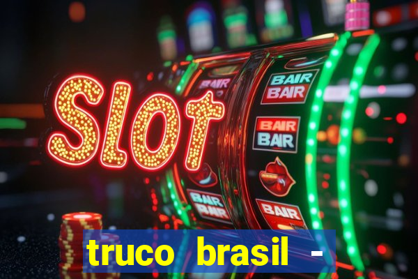 truco brasil - truco online