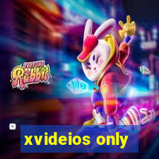 xvideios only