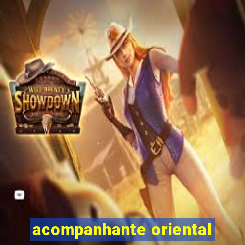 acompanhante oriental