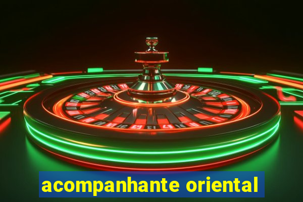 acompanhante oriental
