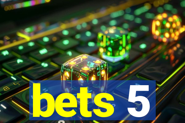 bets 5