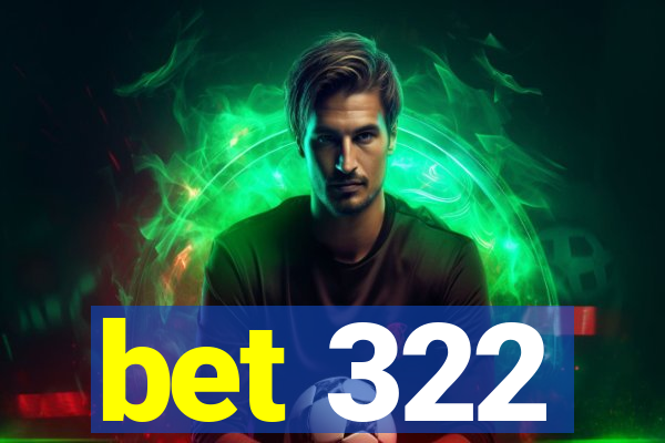 bet 322