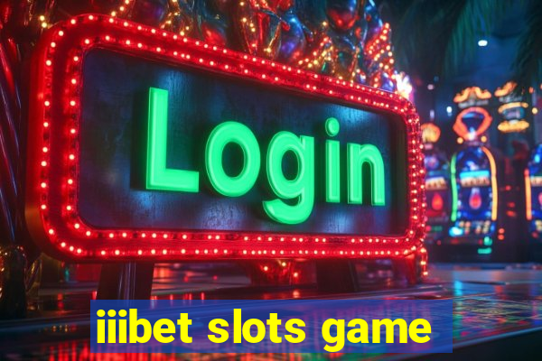 iiibet slots game