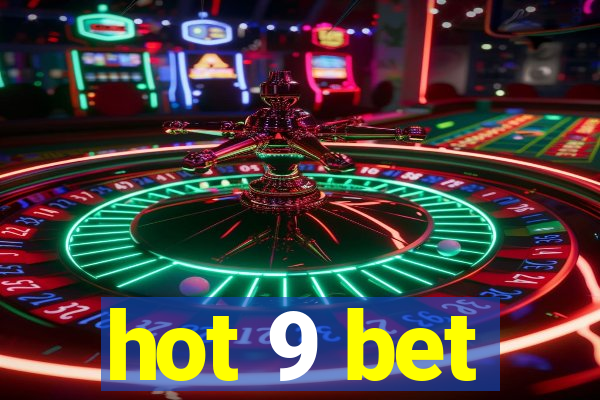 hot 9 bet