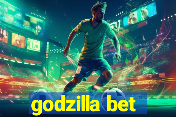 godzilla bet
