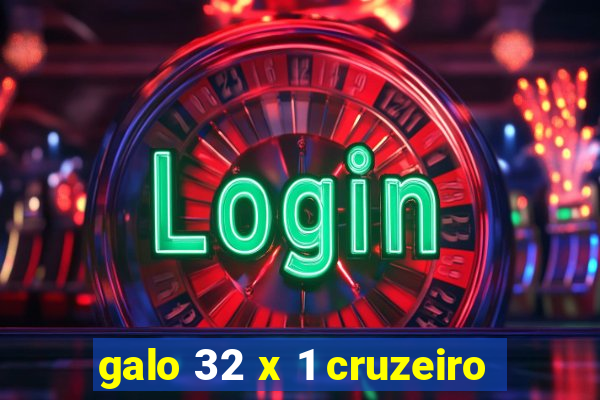 galo 32 x 1 cruzeiro