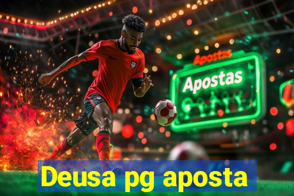 Deusa pg aposta