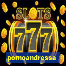 pornoandressa