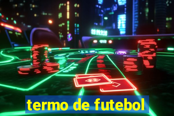 termo de futebol