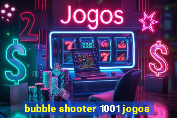 bubble shooter 1001 jogos