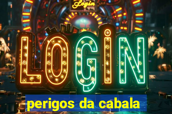 perigos da cabala