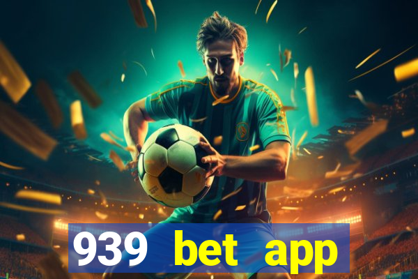 939 bet app download apk