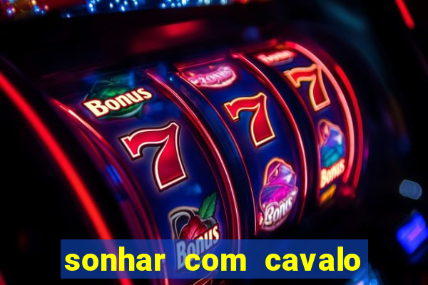 sonhar com cavalo morto jogo do bicho