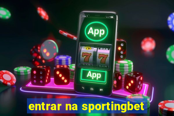 entrar na sportingbet