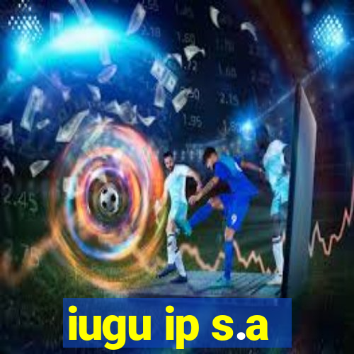 iugu ip s.a