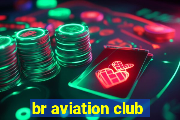 br aviation club