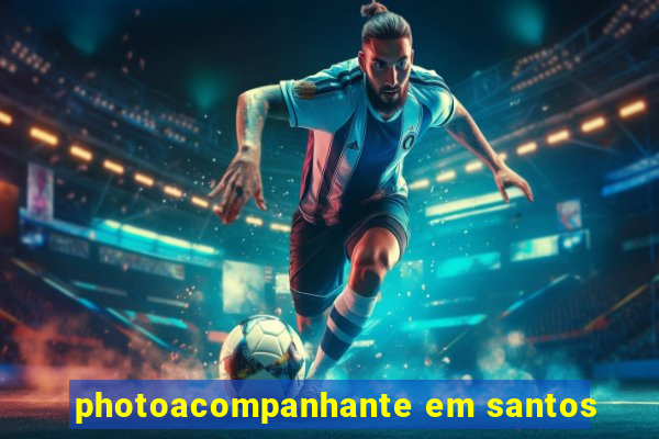 photoacompanhante em santos