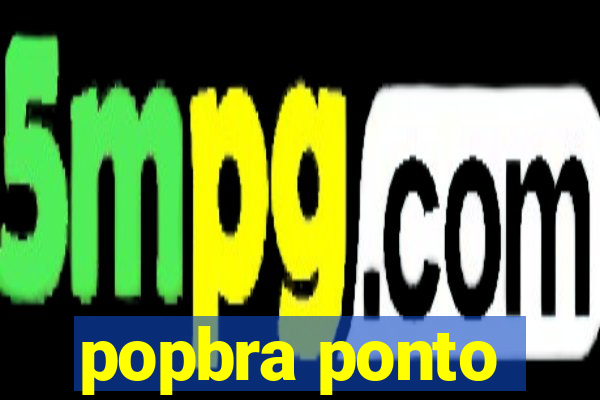 popbra ponto