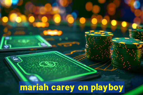 mariah carey on playboy
