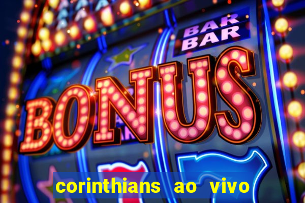 corinthians ao vivo multi canal