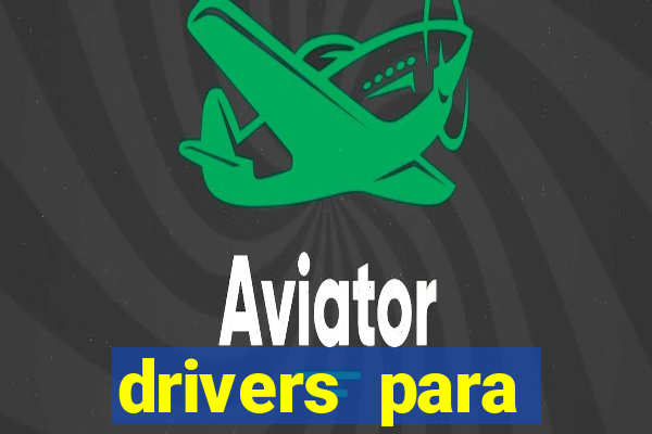 drivers para windows 7 64 bits