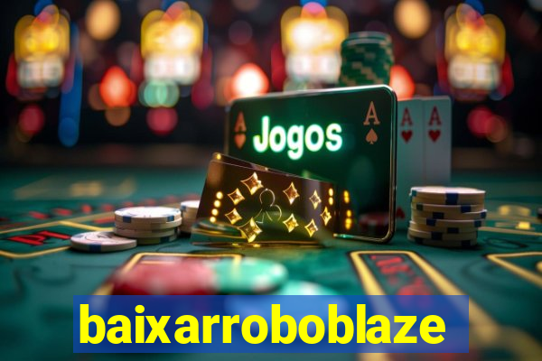 baixarroboblaze
