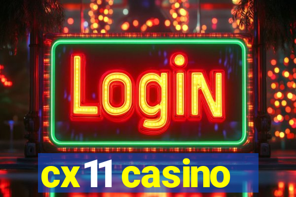 cx11 casino