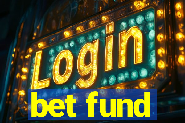 bet fund