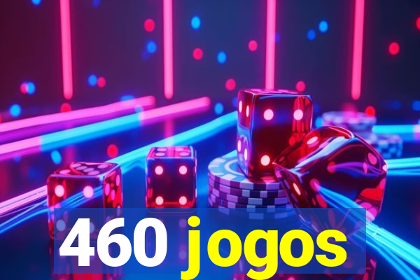 460 jogos