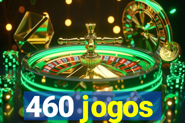 460 jogos