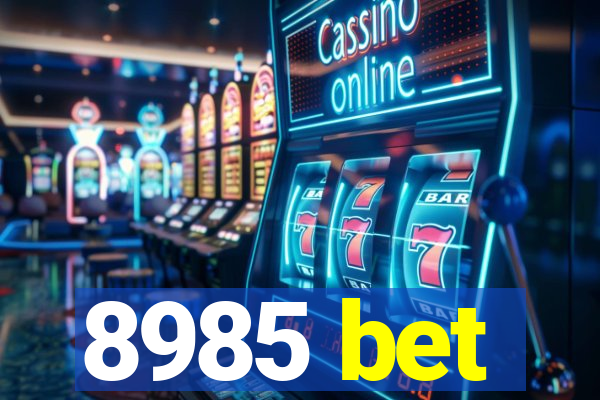 8985 bet