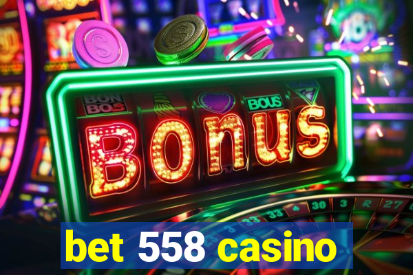 bet 558 casino