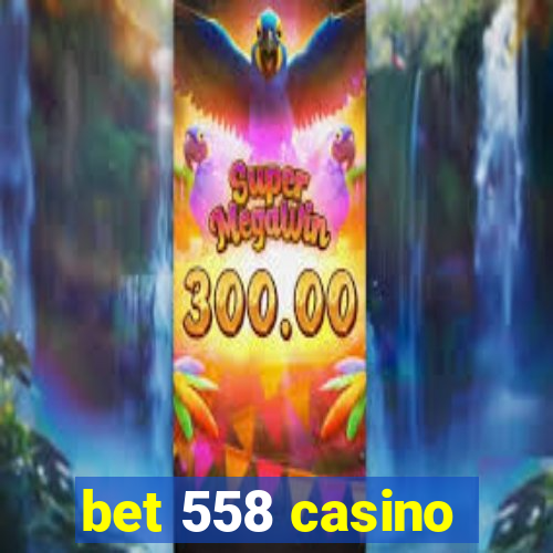 bet 558 casino