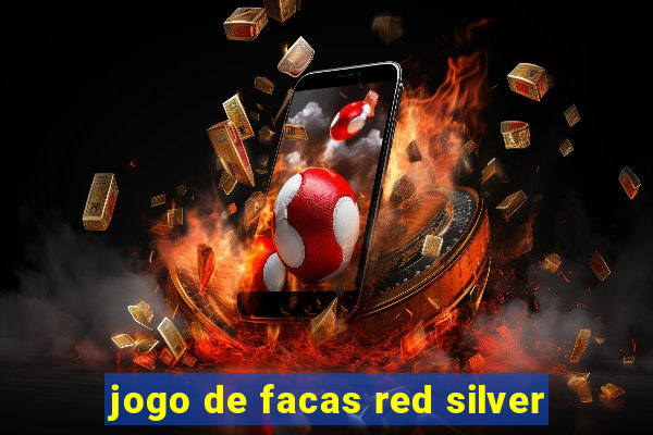 jogo de facas red silver