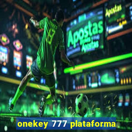onekey 777 plataforma