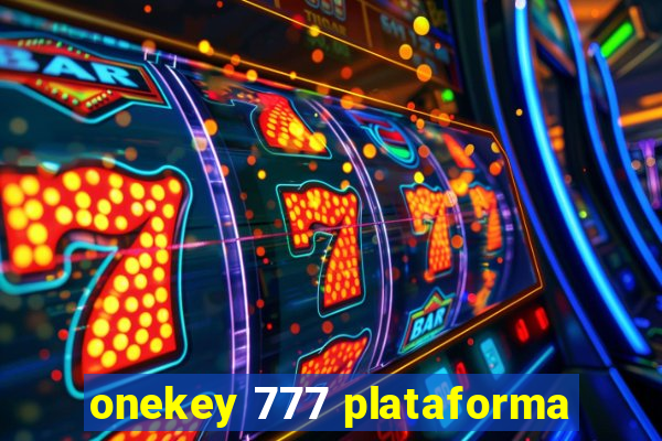 onekey 777 plataforma
