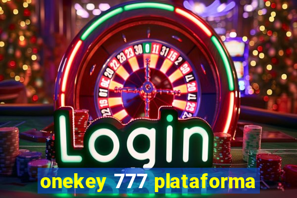 onekey 777 plataforma